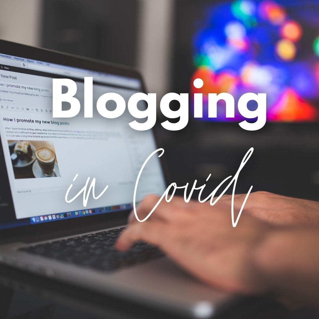 Blogging in Covid